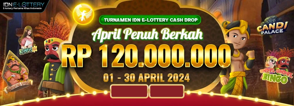 Turnamen IDN E-Lottery Cash Drop April Penuh Berkah